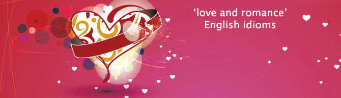 love and romance english idioms