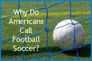 why do american football soceer